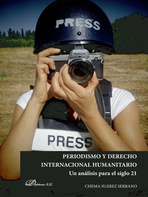 cover image of Periodismo y derecho internacional humanitario. Un análisis para el siglo XXI